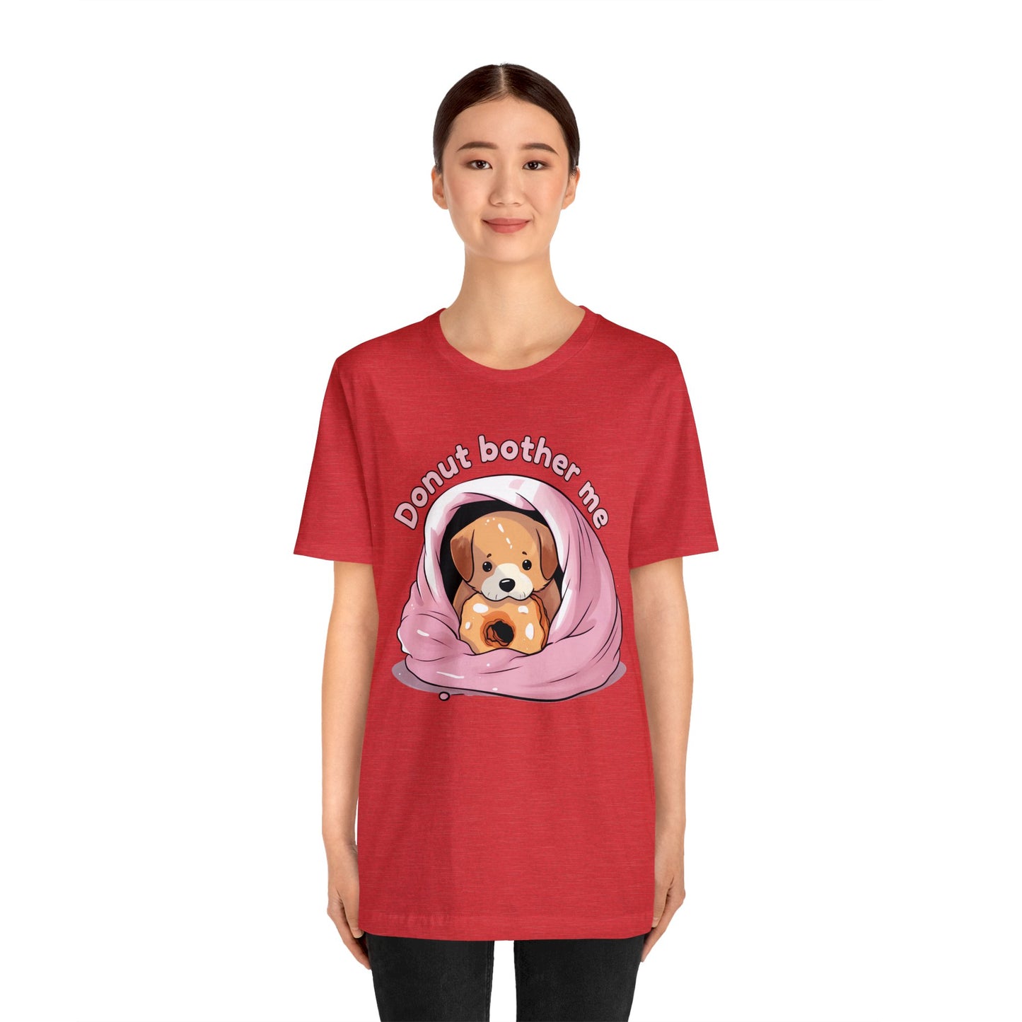 Donut bother me (dog) - Unisex Jersey Short Sleeve Tee