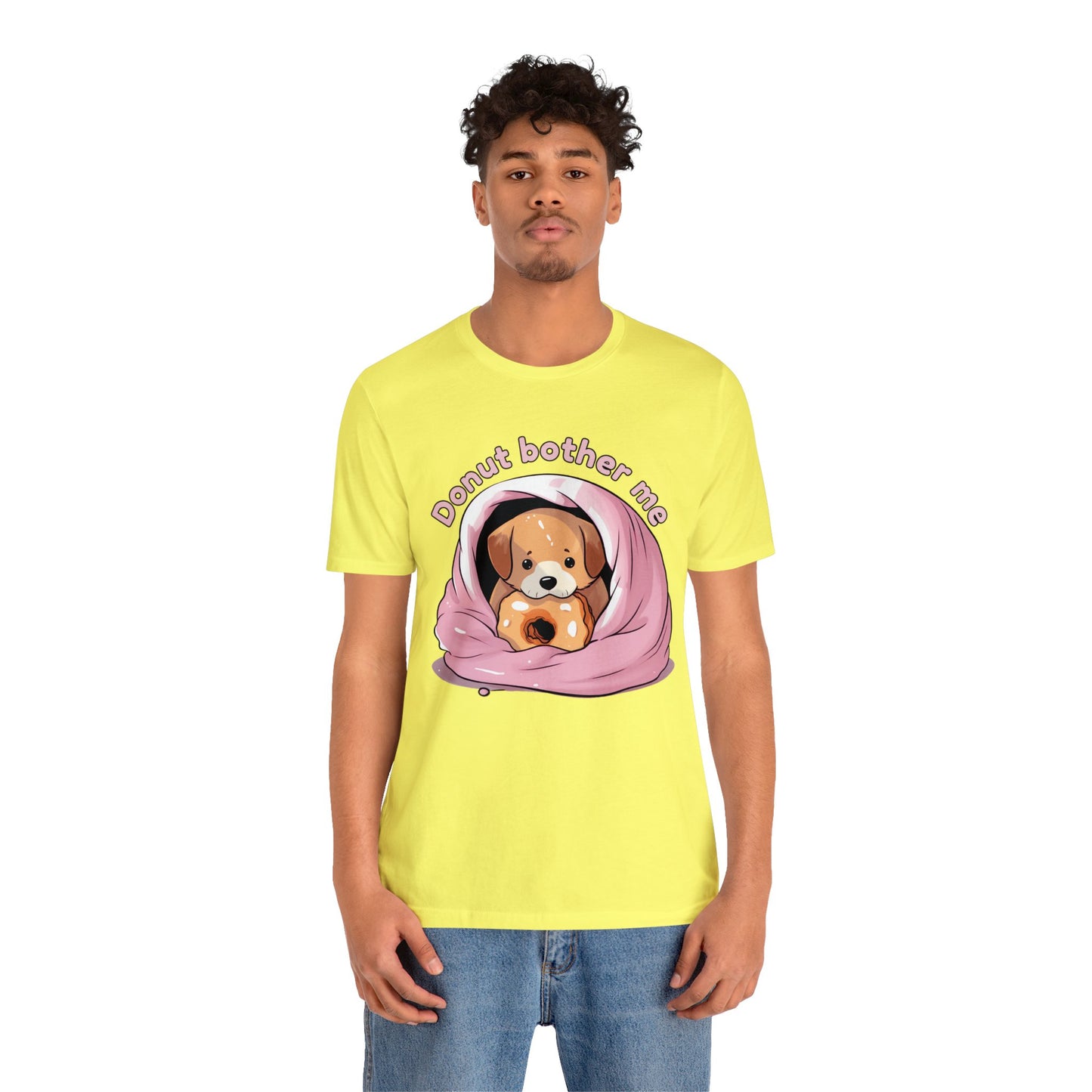 Donut bother me (dog) - Unisex Jersey Short Sleeve Tee