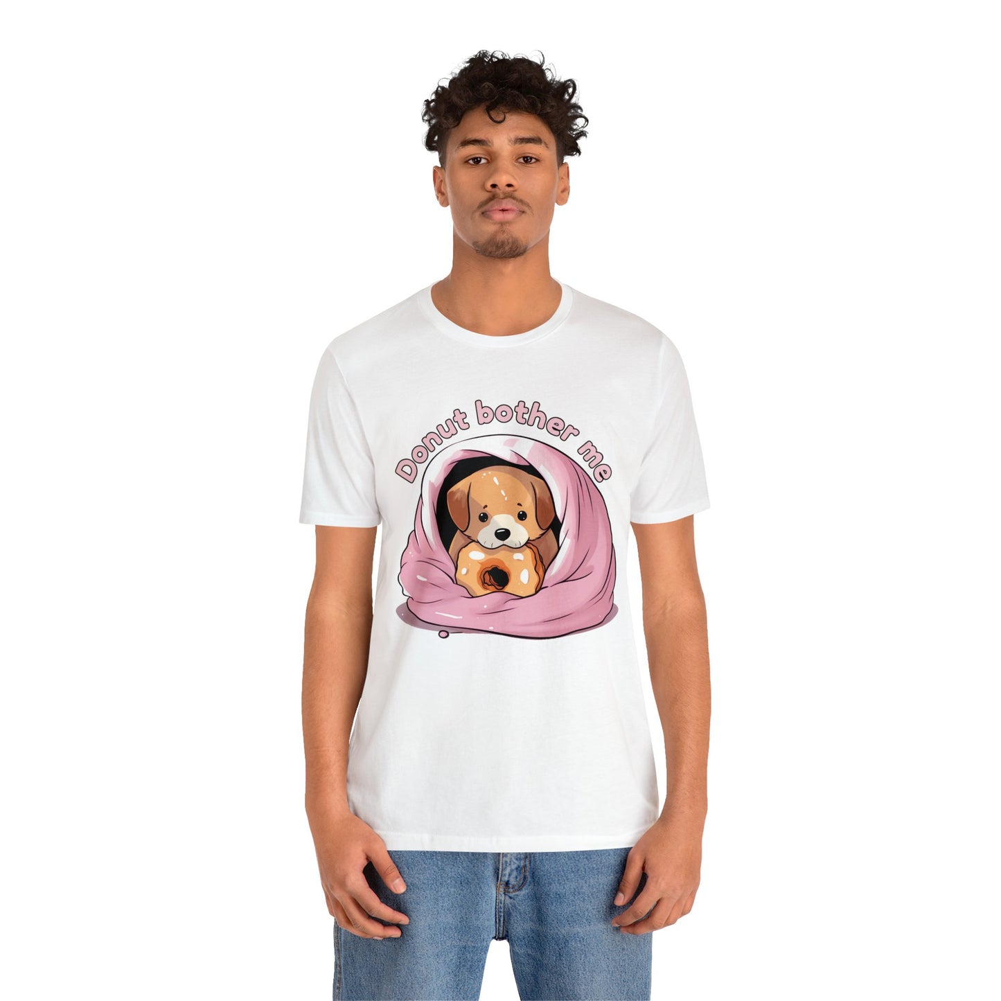 Donut bother me (dog) - Unisex Jersey Short Sleeve Tee