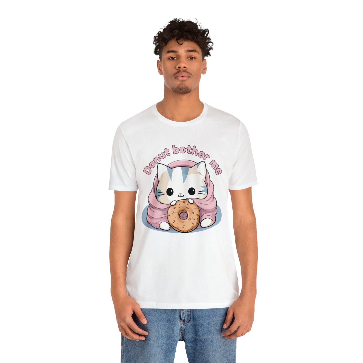 Donut bother me (cat) - Unisex Jersey Short Sleeve Tee