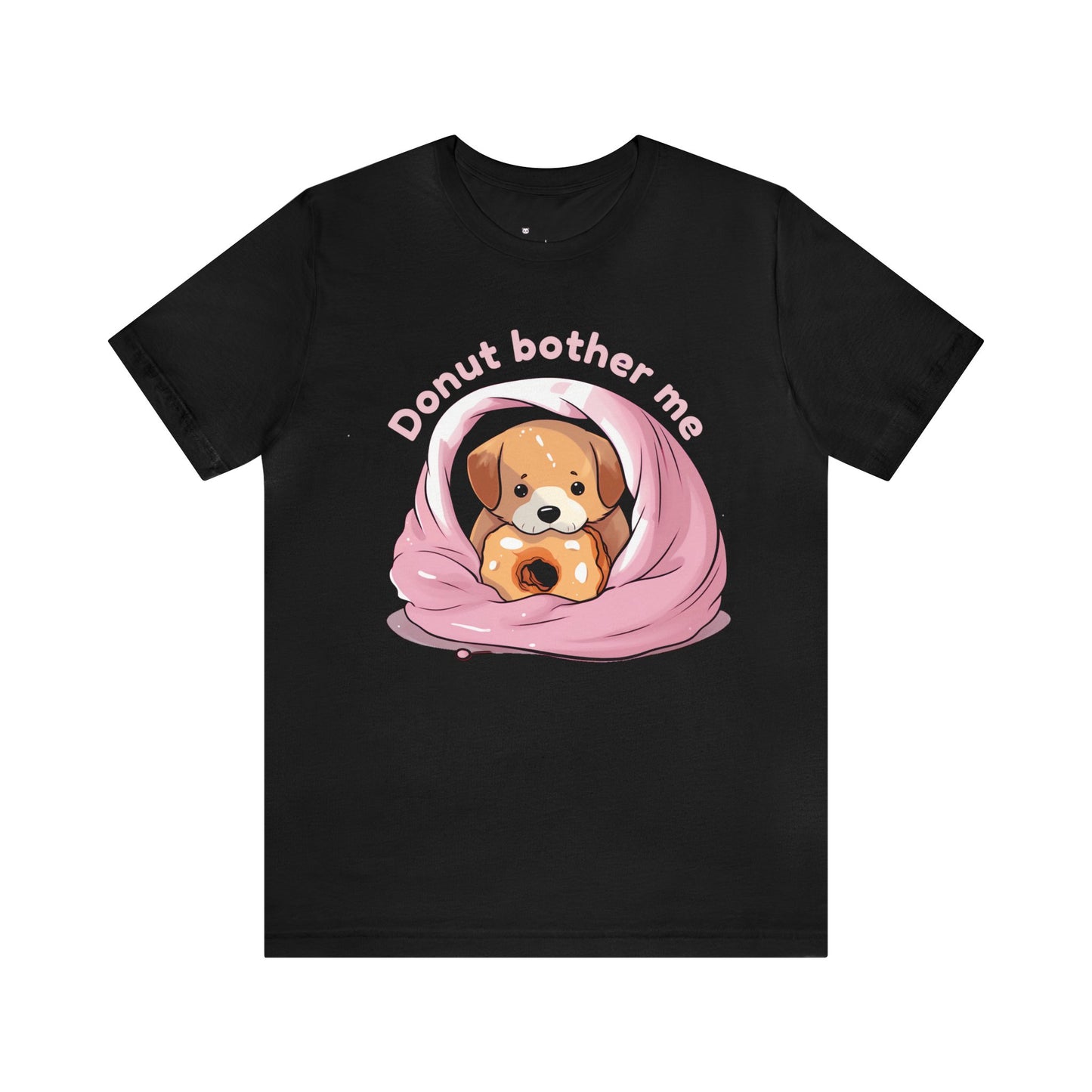Donut bother me (dog) - Unisex Jersey Short Sleeve Tee
