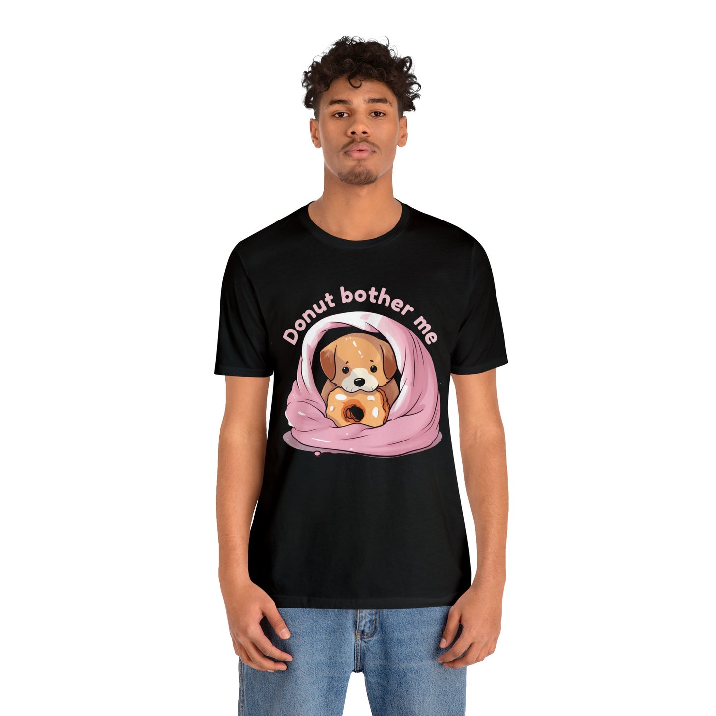 Donut bother me (dog) - Unisex Jersey Short Sleeve Tee