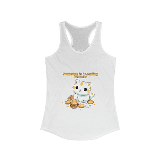 Someone is kneading biscuits - Women's Ideal Racerback Tank