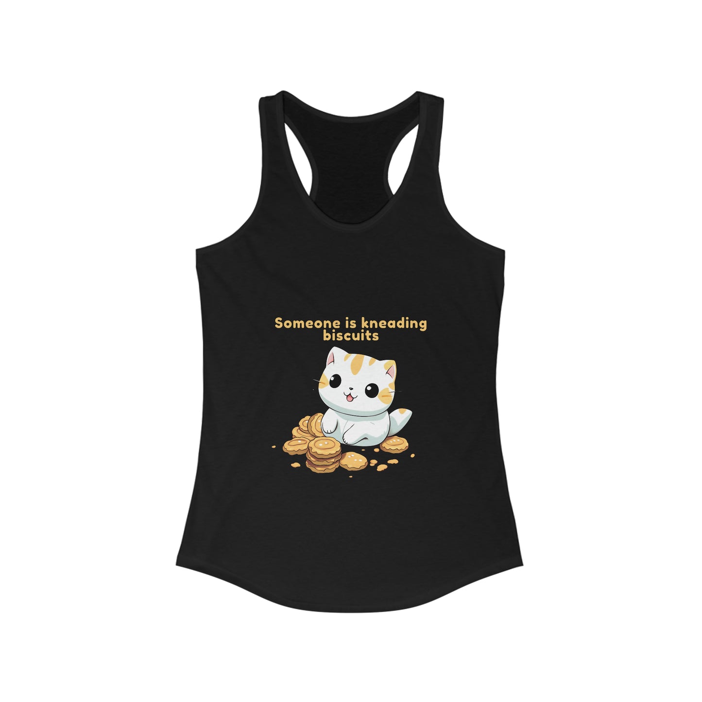 Someone is kneading biscuits - Women's Ideal Racerback Tank