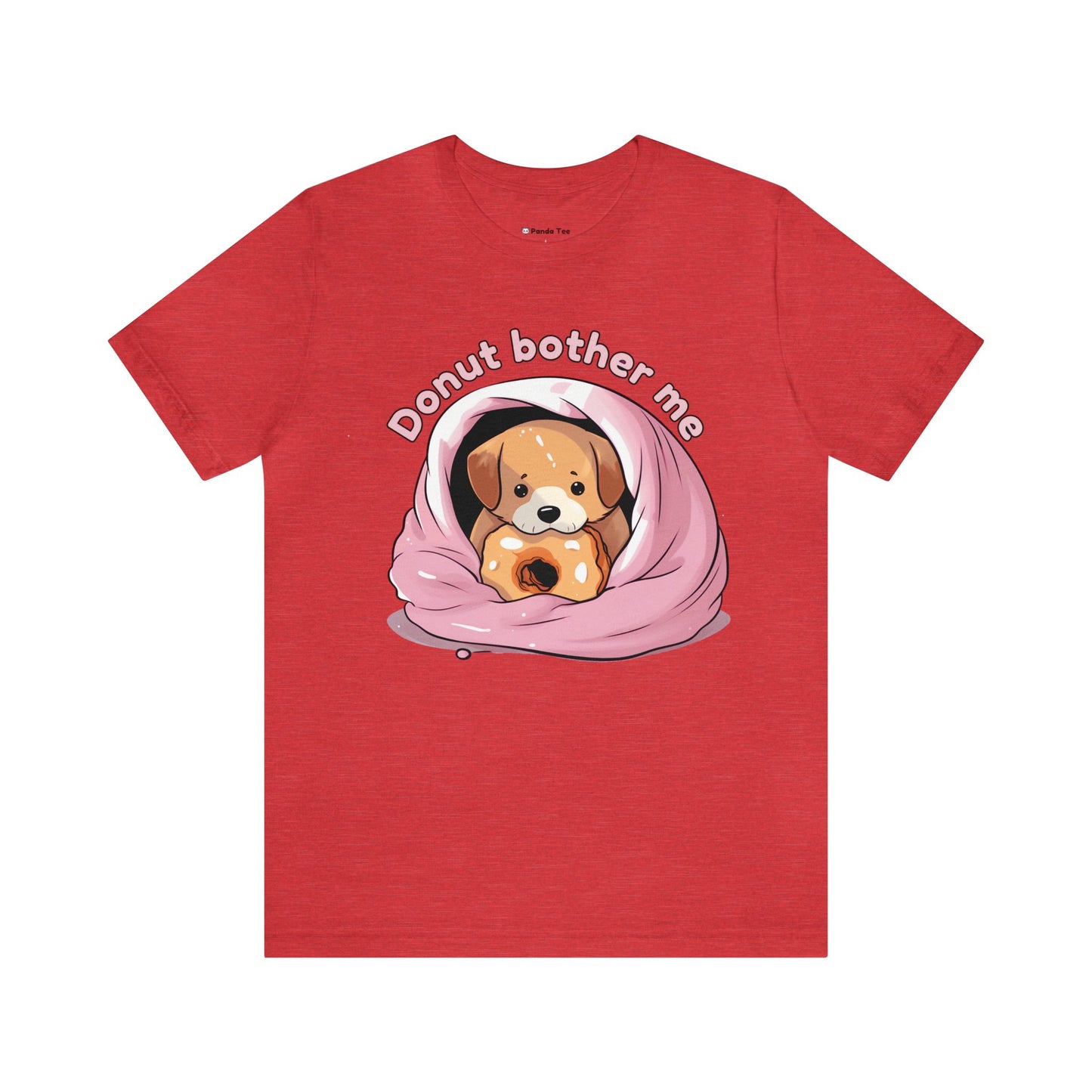 Donut bother me (dog) - Unisex Jersey Short Sleeve Tee