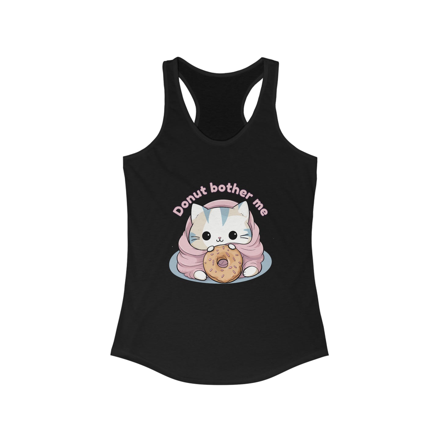 Donut bother me (cat) - Women's Ideal Racerback Tank