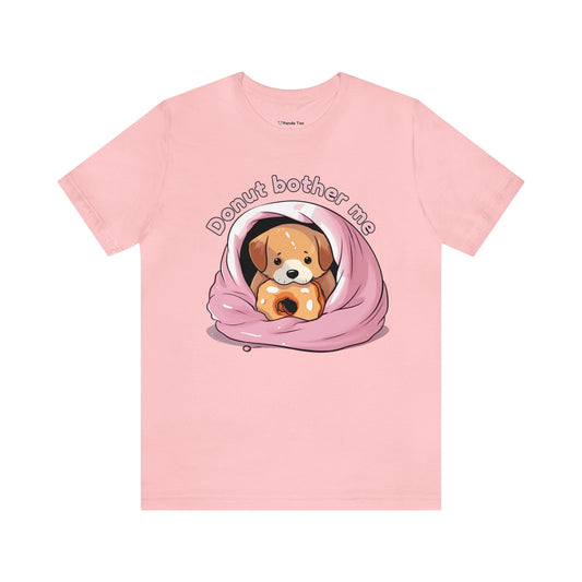 Donut bother me (dog) - Unisex Jersey Short Sleeve Tee